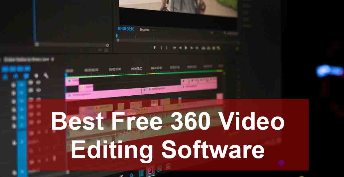 Best Free 360 Video Editing Software