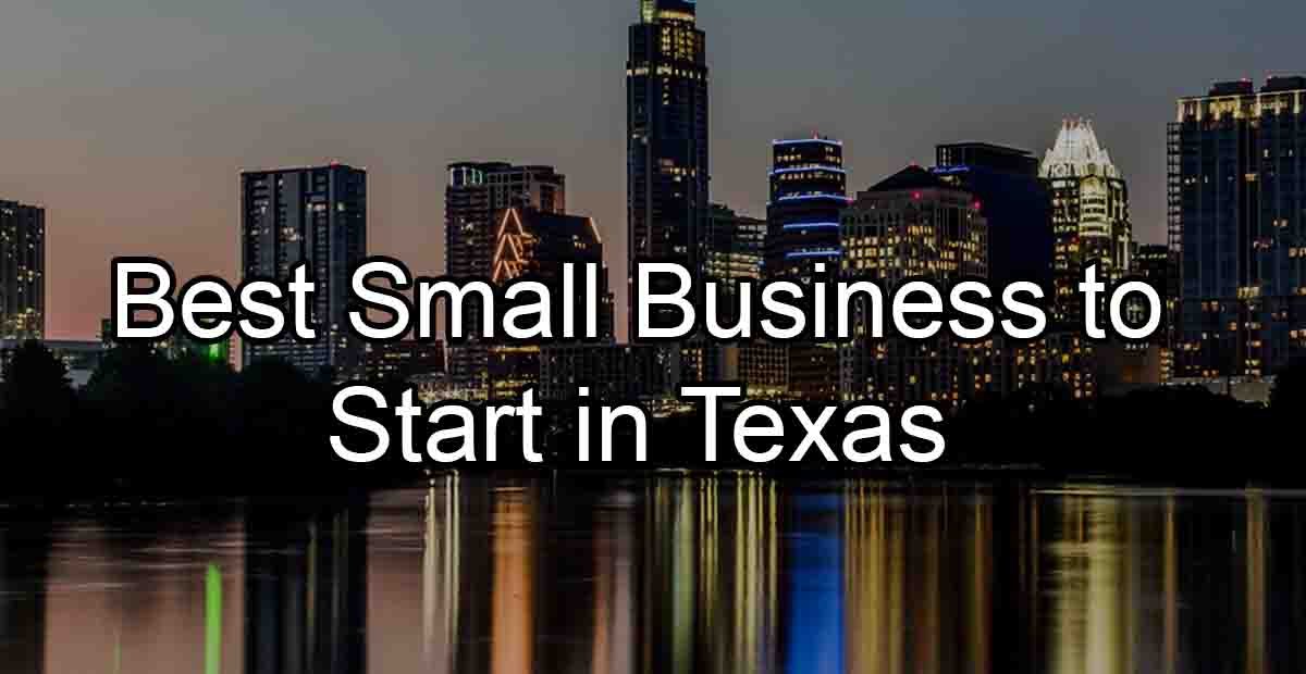 Best Small Business to Start in Texas