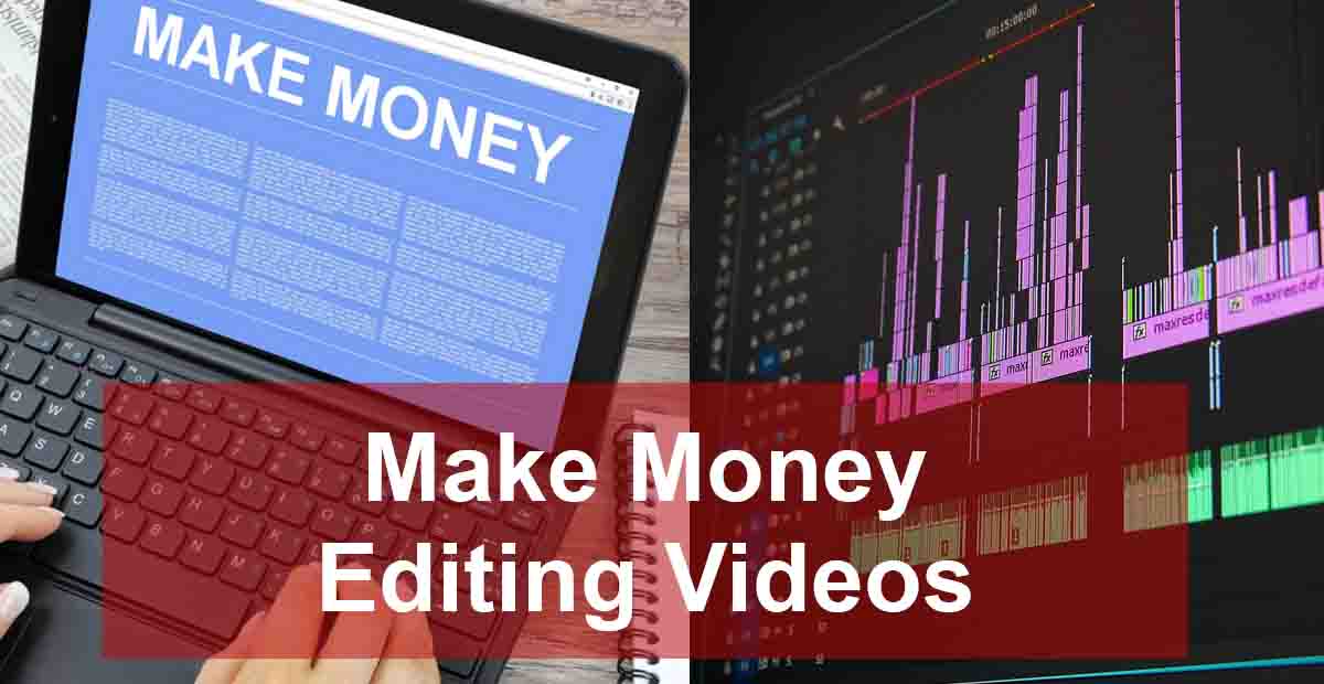 make money editing videos