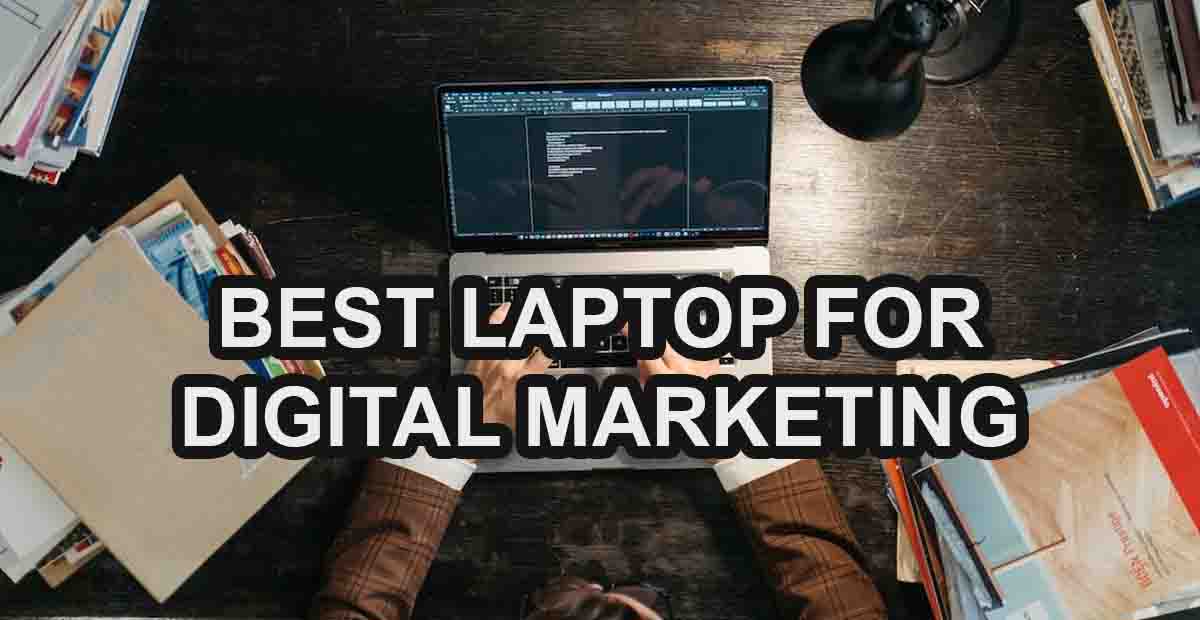 Best Laptop for Digital Marketing